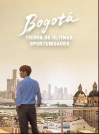 pelicula Bogotá: Tierra de últimas oportunidades