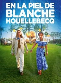 pelicula En la Piel de Blanche Houellebecq