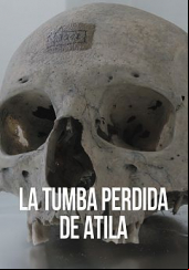 La Tumba Perdida De Atila