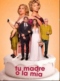 pelicula Tu madre o la mía: Guerra de suegras